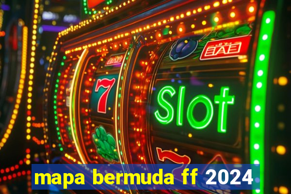 mapa bermuda ff 2024